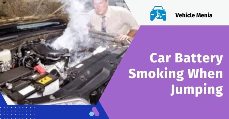 Car Battery Smoking When Jumping