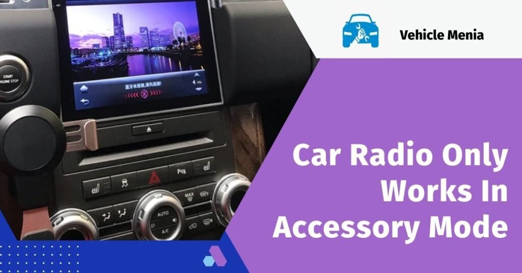 Car Radio Only Works In Accessory Mode